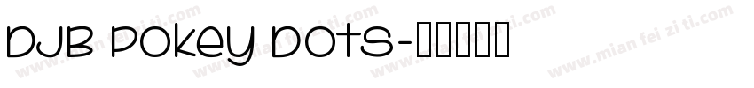 DJB Pokey Dots字体转换